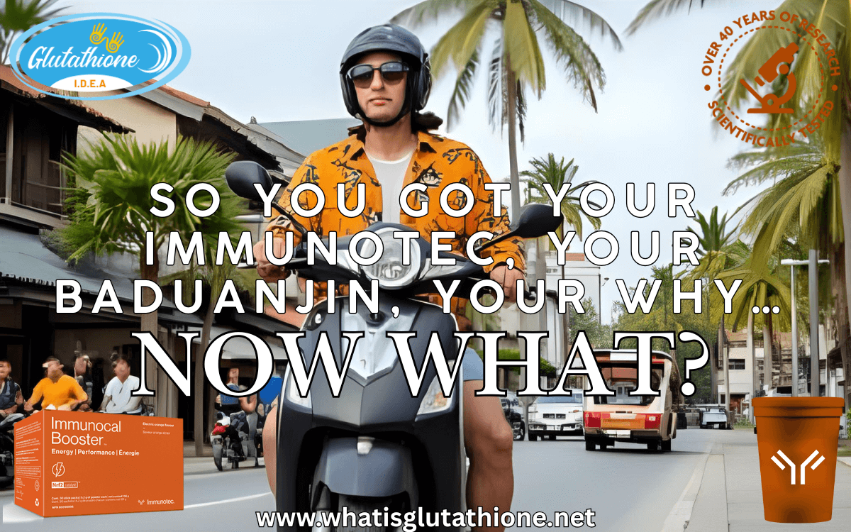 So You Got Your Immunotec, Your Baduanjin, Your Why… Now What?